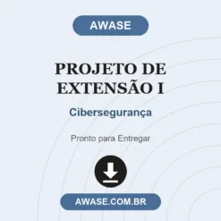 Projeto de Extensão I de Cibersegurança pronto para download