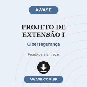 Projeto de Extensão I Cibersegurança