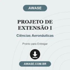 Projeto de Extensão I de Ciências Aeronáuticas pronto para download