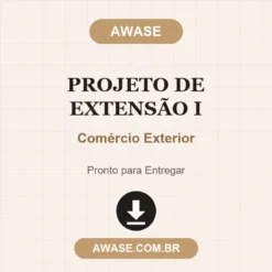 Projeto de Extensão I de Comércio Exterior pronto para download