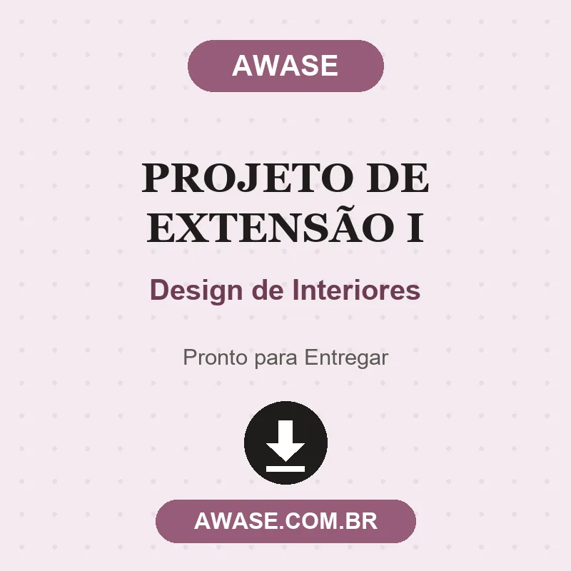 Projeto de Extensão I de Design de Interiores pronto para download