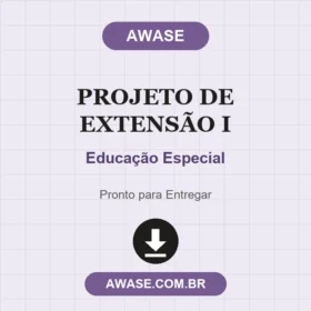 Projeto de Extensão I Educação Especial