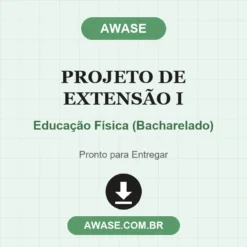 Projeto de Extensão I de Educação Física (Bacharelado) pronto para download