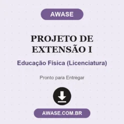 Projeto de Extensão I de Educação Física (Licenciatura) pronto para download