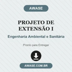 Projeto de Extensão I de Engenharia Ambiental e Sanitária pronto para download