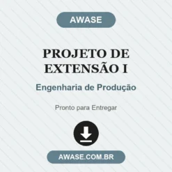 Projeto de Extensão I de Engenharia de Produção pronto para download