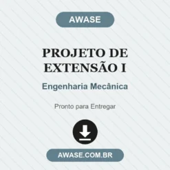 Projeto de Extensão I de Engenharia Mecânica pronto para download