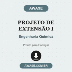 Projeto de Extensão I de Engenharia Química pronto para download