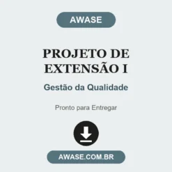 Projeto de Extensão I de Gestão da Qualidade pronto para download