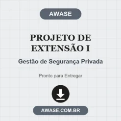 Projeto de Extensão I de Gestão de Segurança Privada pronto para download