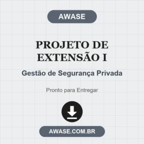Projeto de Extensão I Gestão de Segurança Privada