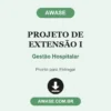 Projeto de Extensão I de Gestão Hospitalar pronto para download