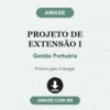 Projeto de Extensão I de Gestão Portuária pronto para download