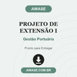 Projeto de Extensão I de Gestão Portuária pronto para download