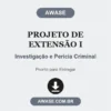 Projeto de Extensão I de Investigação e Perícia Criminal pronto para download