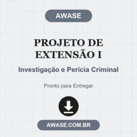 Projeto de Extensão I Investigação e Perícia Criminal