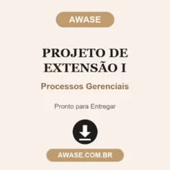 Projeto de Extensão I de Processos Gerenciais pronto para download