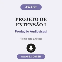 Projeto de Extensão I de Produção Audiovisual pronto para download