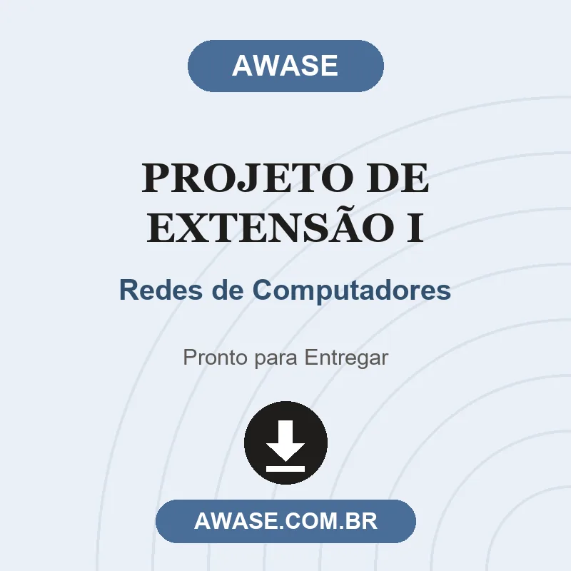 Projeto de Extensão I de Redes de Computadores pronto para download