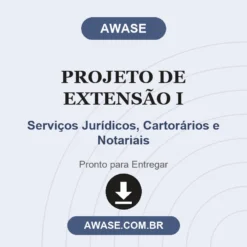 Projeto de Extensão I de Serviços Jurídicos, Cartorários e Notariais pronto para download