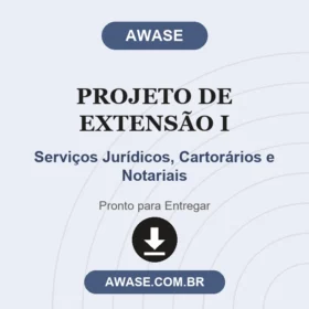 Projeto de Extensão I Serviços Jurídicos, Cartorários e Notariais