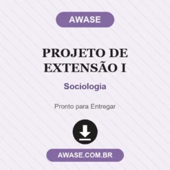 Projeto de Extensão I de Sociologia pronto para download